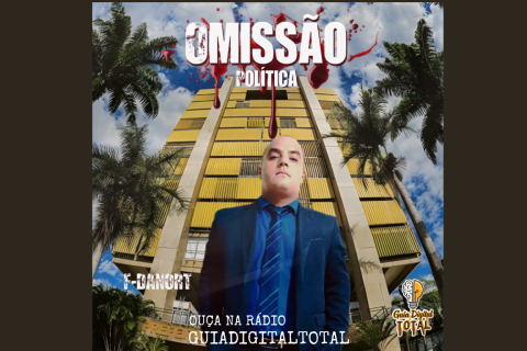 O ARTISTA (F- DANORT) LANÇA A MÚSICA OMISSÃO POLITICA